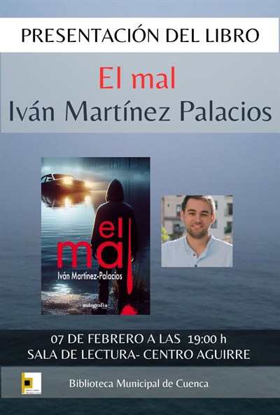 La Biblioteca Municipal Aguirre acoge este viernes la presentación de la novela ‘El mal’ del autor conquense Iván Martínez Palacios